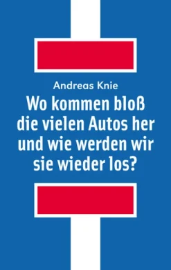 Alexander Verlag Berlin Soziologie-Wo kommen bloß die vielen Autos her und wie werden wir sie wieder los?