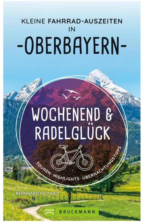 Wochenend und Radelglück - Kleine Fahrrad-Auszeiten in Oberbayern*Bruckmann Verlag Outlet
