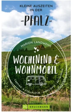 Bruckmann Verlag Camping*Wochenend und Wohnmobil - Kleine Auszeiten in der Pfalz