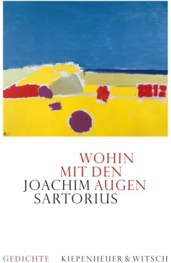 Kiepenheuer & Witsch GmbH Gedichte & Drama*Wohin mit den Augen