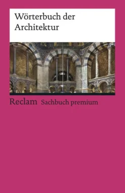 Reclam Philipp Jun. Kunst & Architektur|Architektur*Wörterbuch der Architektur