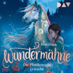 Wundermähne - Teil 1: Die Pferdemagie erwacht*Der Audio Verlag GmbH Best