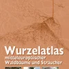 Stocker Leopold Verlag Biologie*Wurzelatlas mitteleuropäischer Waldbäume und Sträucher