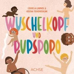 Kinder Achse Verlag GmbH 0-3 Jahre-Wuschelkopf und Pupspopo
