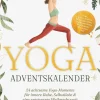 ONIX Media Sport & Fitness|Wellness & Entspannung-Yoga Adventskalender: 24 achtsame Yoga-Momente für innere Ruhe, Selbstliebe & eine entspannte Weihnachtszeit - inkl. gratis Audios, Meditationen, Affirmationen, Workbook, Mandala uvm.