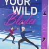 Your Wild Blades*BoD - Books on Demand