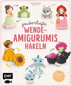 Edition Michael Fischer Hobby & Selbermachen-Zauberhafte Wende-Amigurumis häkeln mit @chibiscraft
