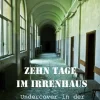 Aviva Medienwissenschaft*Zehn Tage im Irrenhaus