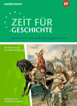 Schroedel Verlag GmbH Nach Fächern·Geschichte-Zeit für Geschichte. Qualifikationsphase. Themenband ab dem Zentralabitur 2020: Wechselwirkungen und Anpassungsprozesse. Niedersachsen