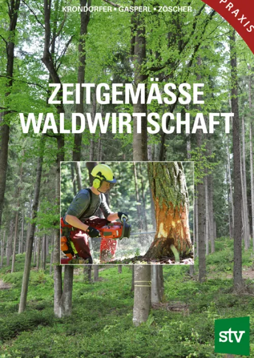 Zeitgemäße Waldwirtschaft*Stocker Leopold Verlag