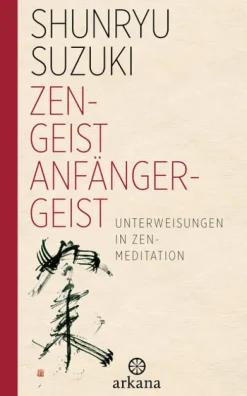 Zen-Geist - Anfänger-Geist*ARKANA Verlag Hot