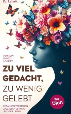 Herz.Note Gedichte & Drama*Zu viel gedacht, zu wenig gelebt