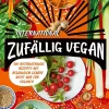 smarticular Verlag Nachhaltigkeit|Grundkochbücher & Lexika*Zufällig vegan - International