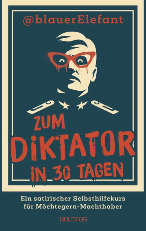 Zum Diktator in 30 Tagen*Goldegg Verlag GmbH Clearance