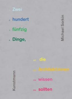 Kunstmann Antje GmbH Architektur*Zweihundertfünfzig Dinge, die Architekt:innen wissen sollten