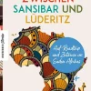 Knesebeck Verlag Reiseberichte-Zwischen Sansibar und Lüderitz