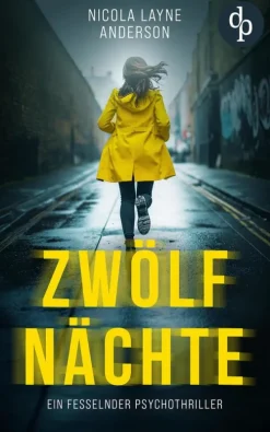 dp DIGITAL PUBLISHERS GmbH Psychothriller|Thriller*Zwölf Nächte | Ein fesselnder Psychothriller